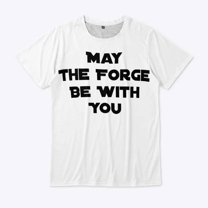 May The Forge Be With You