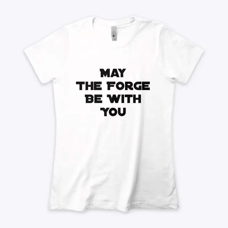 May The Forge Be With You