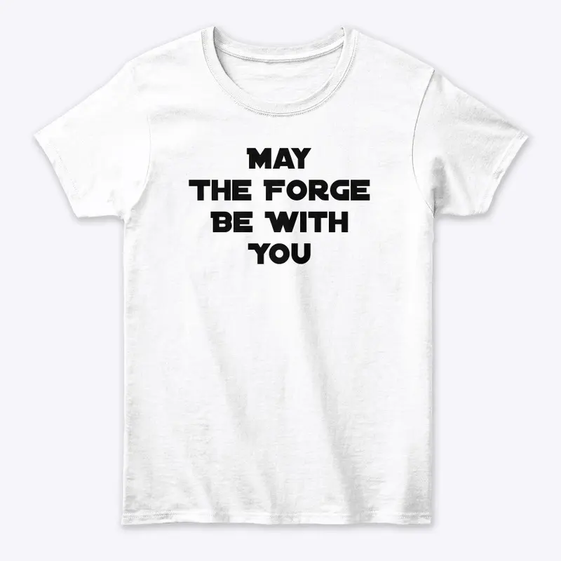 May The Forge Be With You