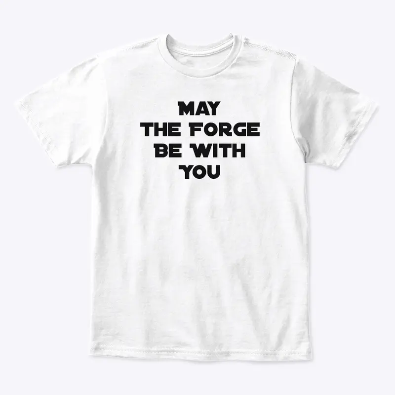 May The Forge Be With You